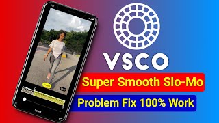 VSCO Smooth Slow Motion Problem Fix 100  VSCO App no smooth button Lets fix it Aesthetic [upl. by Vassili692]