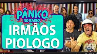 Irmãos Piologo  Pânico  050516 [upl. by Inattirb]