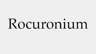 How to Pronounce Rocuronium [upl. by Emeric]