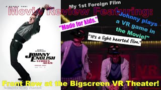 JOHNNY ENGLISH STRIKES AGAIN Movie Reaction on VR Theater Front Row [upl. by Dercy]