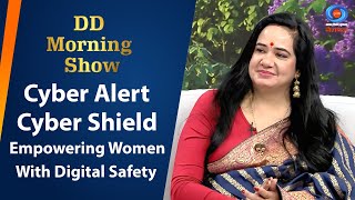 DD Morning Show  Cyber Alert  Cyber Shield Empowering Women With Digital Safety [upl. by Navlys89]