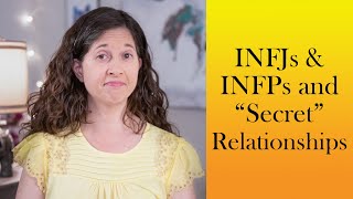 INFJs and INFPs and “Secret” Relationships [upl. by Ydurt]