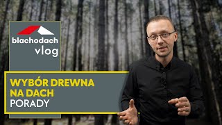 Jakie drewno na dach wybrać – BLACHODACH [upl. by Christie293]