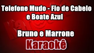 Telefone mudo Fio de cabelo Boate azul Bruno e Marrone  Karaokê [upl. by Yetnruoc427]