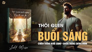 Hãy Làm Việc Này Mỗi Sáng  Thói Quen Buổi Sáng Thay Đổi Cuộc Đời Bạn  Tóm Tắt Sách [upl. by Lisle]