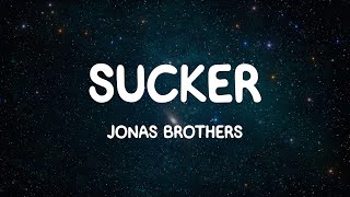 Sucker  Jonas Brothers Lyrics [upl. by Hefter]