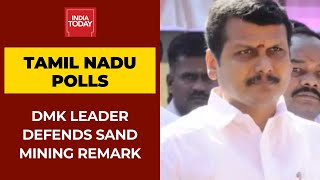 DMK Leader Senthil Balaji Defends Comments Endorsing Sand Mining [upl. by Treblih301]