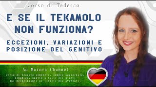 Lezione Tedesco 132  E se il TeKaMoLo non funziona Eccezioni variazioni e posizione del genitivo [upl. by Steel600]