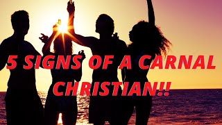 5 WARNING SIGNS OF A CARNAL CHRISTIAN [upl. by Assennev]