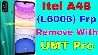 Itel A48 L6006 Frp Remove With UMT Pro [upl. by Laohcin]