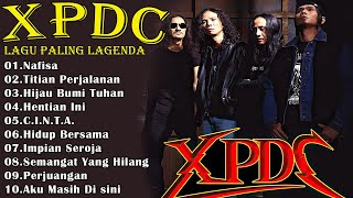 XPDC FULL ALBUM  KOLEKSI 10 LAGU TERBAIK XPDC  XPDC LAGU TERBAIK  NAFISA HENTIAN INI [upl. by Petracca645]