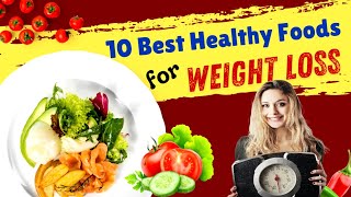 10 Best Healthy Foods for Weight Loss  Lose Weight  Foods for Weight Loss Adityanathfitness [upl. by Ettelrac]