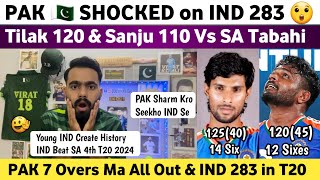 Pak Media Shocked on Ind 283 Vs SA  Tilak 120 amp Sanju 100 Vs SA  Ind Vs SA 4th T20 Match 2024 [upl. by Alyahs]