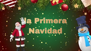 🎄 La Primera Navidad 🎄 [upl. by Martinic]