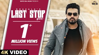 Last Stop  Khazala  Mad Mix  Basant Creations  Latest Punjabi Songs  New Punjabi Songs 2024 [upl. by Schafer233]