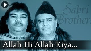 Allah Hi Allah Kiya Karo  Sabri Brothers  Best Qawwali Songs [upl. by Toor]