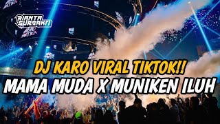 DJ KARO MAMA MUDA X MUNIKEN ILUH  DJ JUNGLE DUTCH FULL LAGU KARO TERBARU 2024 [upl. by Sualkcin]