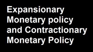 Expansionary Monetary policy and Contractionary Monetary Policy [upl. by Adev]