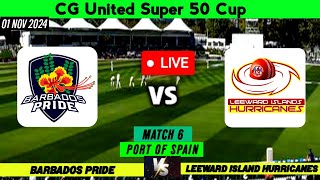 Barbados Pride vs Leeward Island Hurricans  Match 6  CG United Super50 Cup Live Score [upl. by Serena]