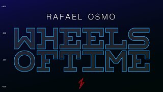 Rafael Osmo  Wheels Of Time  Official Audio [upl. by Bauske]