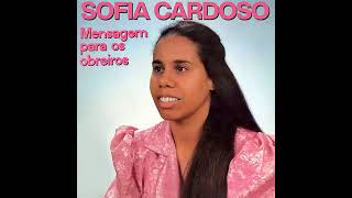 Sofia Cardoso  Mensagem para os Obreiros [upl. by Arakahs]