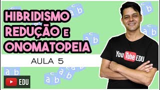 Formação das Palavras  Aula 5  Hibridismo reduçãoabreviação e onomatopeia [upl. by Huberty]