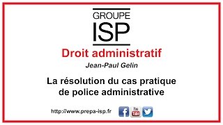 La résolution du cas pratique de police administrative [upl. by Aim]