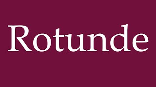 How to Pronounce Rotunde Rotunda Correctly in German [upl. by Aerbma]