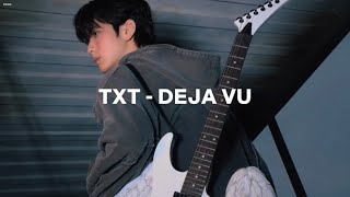 txt  deja vu easy lyrics [upl. by Ardnoek]