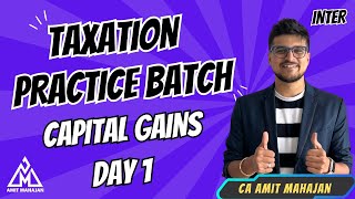 Capital Gains Lec 1  Practice Batch Inter  CA Amit Mahajan [upl. by Nonnerb]