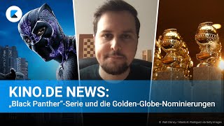 kinode News  „Black Panther“Serie geplant und die GoldenGlobeNominierungen [upl. by Hullda]