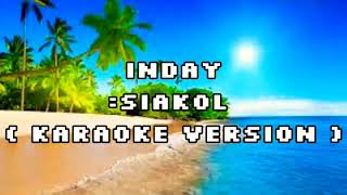 Inday bySiakol Karaoke Version [upl. by Rusel]