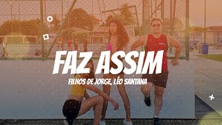 Faz Assim  Filhos de Jorge Léo Santana  Coreografia KassArt [upl. by Breskin]