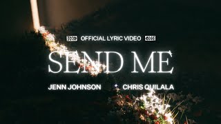 Send Me Lyric Video  Jenn Johnson feat Chris Quilala [upl. by Eltsirk]