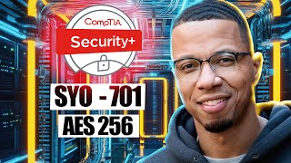 CompTIA Security SY0 701 AES 256 Advanced Encryption Standard 256 Bit  Practice Exam [upl. by Aicila]