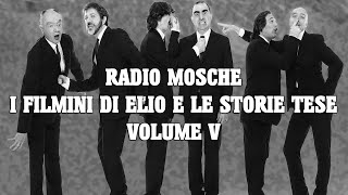 Radio Mosche  Puntata 47 I Filmini di Elio e le Storie Tese Volume V [upl. by Goer]