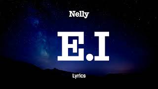 Nelly  EI Lyrics [upl. by Ocirederf103]