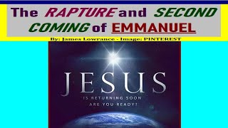 The RAPTURE and SECOND COMING of EMMANUEL GodWithUs ChristComingBack UngodlyJudged JesusRules [upl. by Kreda]