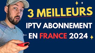 Les 3 Meilleurs Abonnements IPTV en France 2024  Top Services IPTV [upl. by Anifur591]