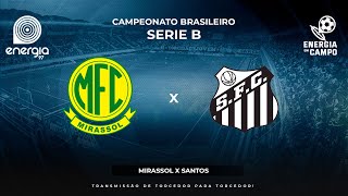 MIRASSOL X SANTOS  25062024  BRASILEIRO SERIE B  AO VIVO [upl. by Charlton]