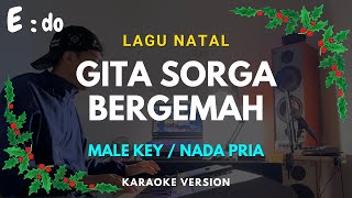 GITA SORGA BERGEMAH ll KARAOKE LAGU NATAL ll NADA NADA PRIA EDO [upl. by Niple]