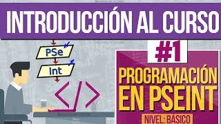 Curso de Programación en PSEINT 1  Introducción al Curso [upl. by Ojytteb]