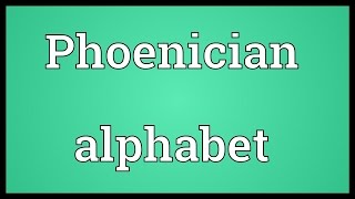 Phoenician alphabet Meaning [upl. by Enyaht]