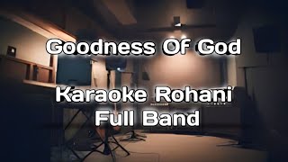 Goodness Of God  Karaoke Full Band [upl. by Yrolg]