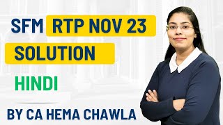 SFM RTP NOV 23 HINDI Solved By CA Hema Chawla  CA Final [upl. by Aronle]