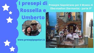 Presepio Napoletano a Oberstadion parte II°  I presepi di Rossella e Umberto [upl. by Joselyn]