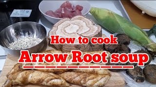 HOW TO COOK ARROW ROOT SOUP RECIPE Lyn Diego Vlogs [upl. by Ylrebmi462]