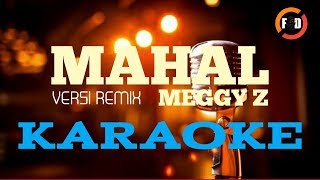 KARAOKE MAHAL Meggy Z Versi REMIX [upl. by Nirek]