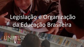 Políticas Educacionais Estrutura e Organização da Educação Básica  Legislação e Organização [upl. by Adrial]