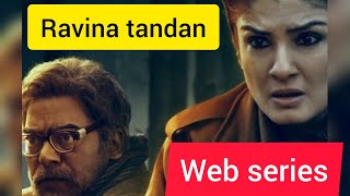 Aranyak web series Raveena Tandon [upl. by Birdella14]